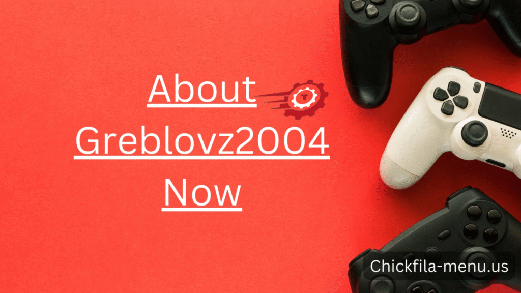 about greblovz2004 now