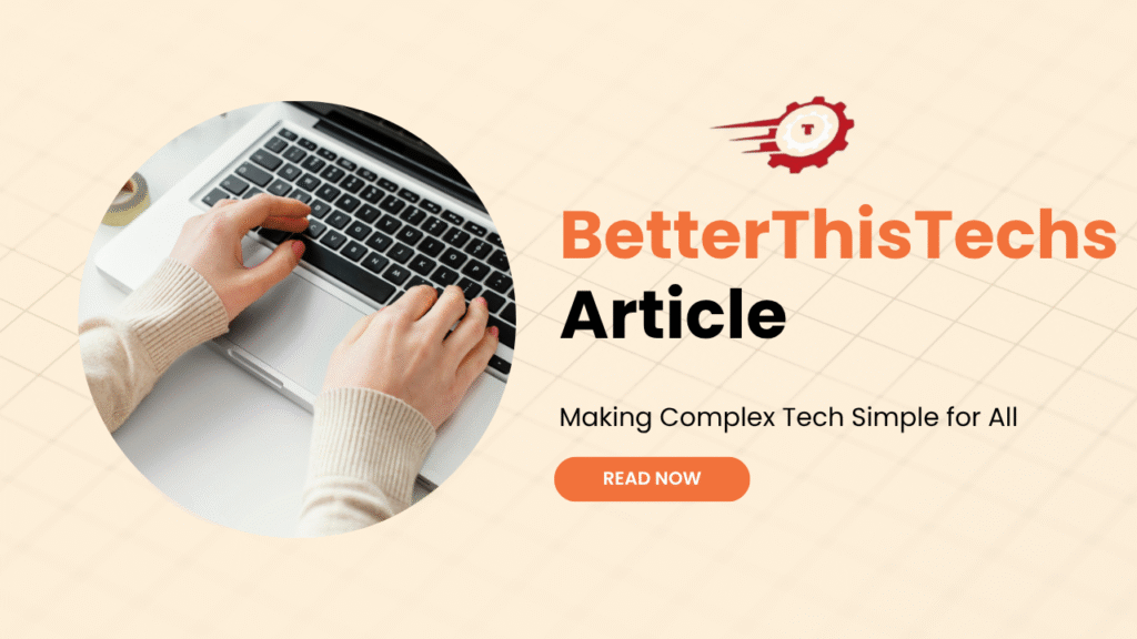 betterthistechs article