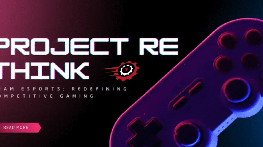 projectrethink org team esports