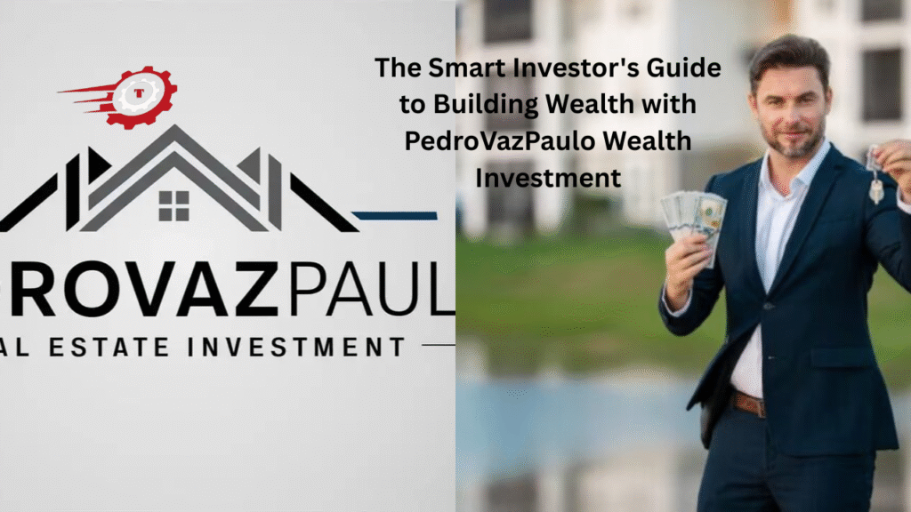 pedrovazpaulo wealth investment