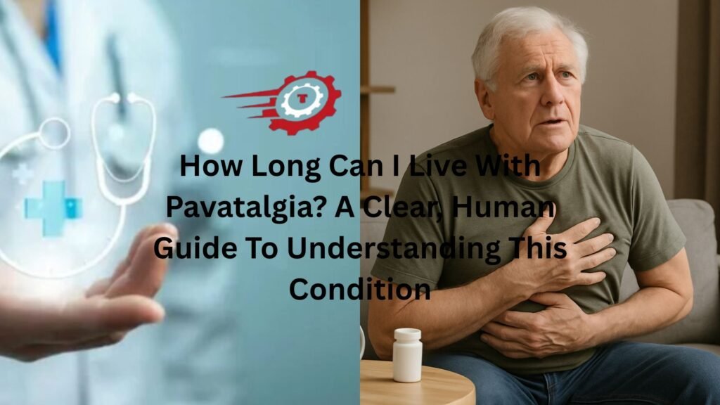 "how long can i live with pavatalgia"
