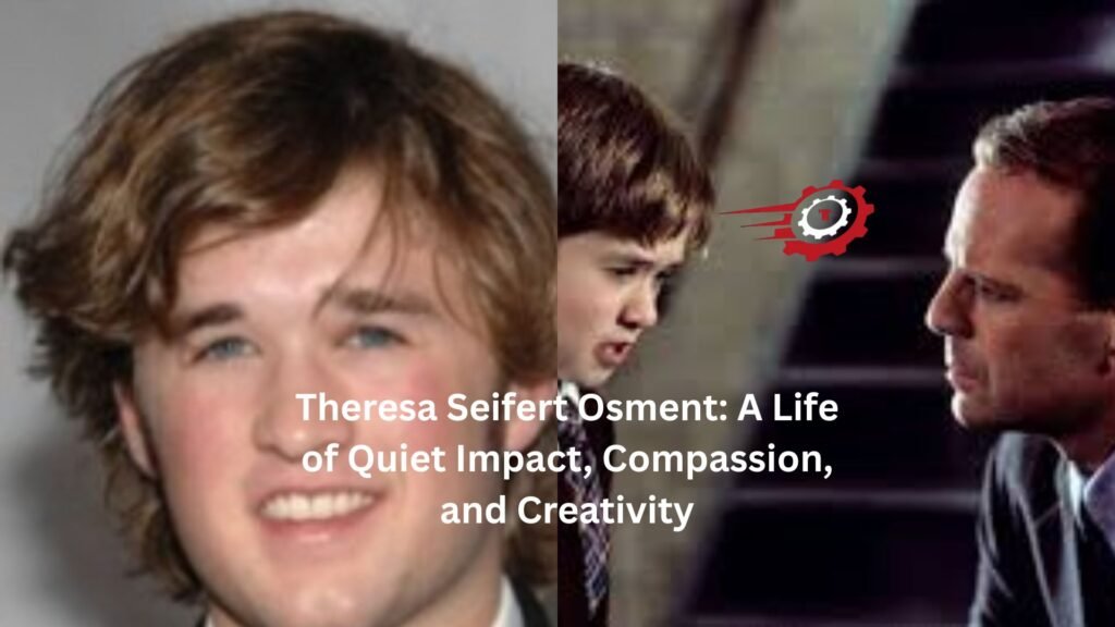 Theresa Seifert Osment: A Life of Quiet Impact, Compassion, and Creativity theresa seifert osment