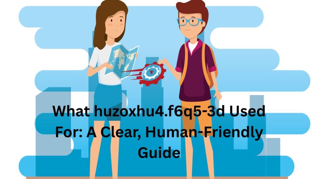 "what huzoxhu4.f6q5-3d used for"