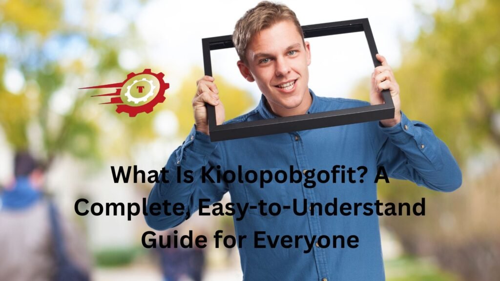 "what is kiolopobgofit"