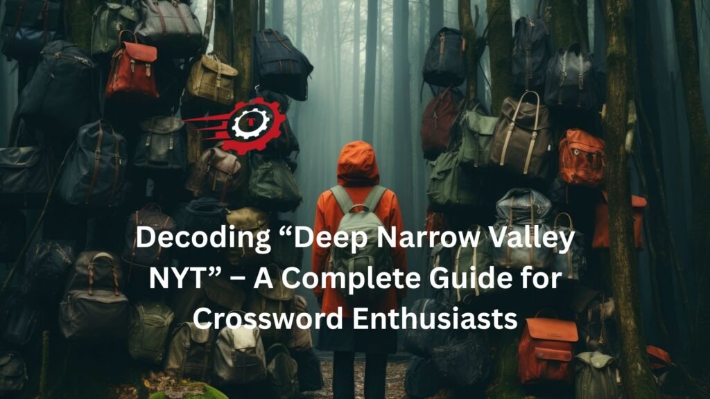 deep narrow valley nyt