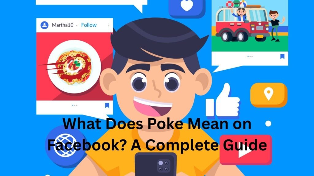 What Does Poke Mean on Facebook? A Complete Guide poke meaning in facebook