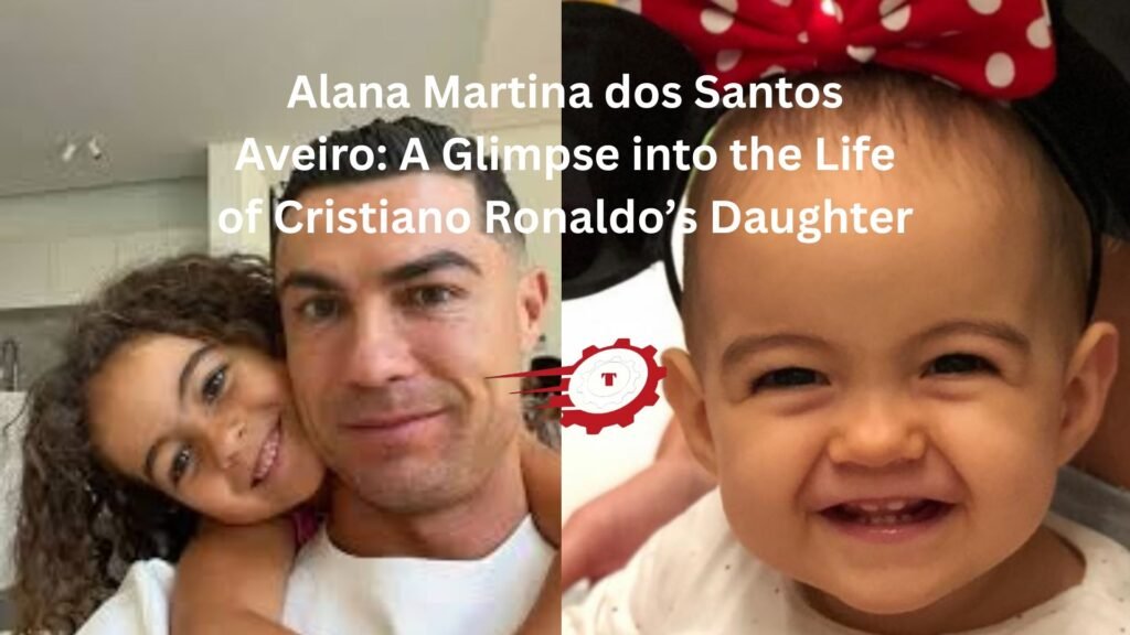 Alana Martina dos Santos Aveiro: A Glimpse into the Life of Cristiano Ronaldo’s Daughter "alana martina dos santos aveiro"