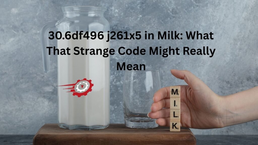 30.6df496 j261x5 in milk