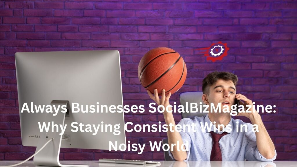 always businesses socialbizmagazine