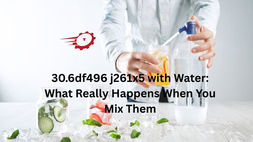 30.6df496 j261x5 with water