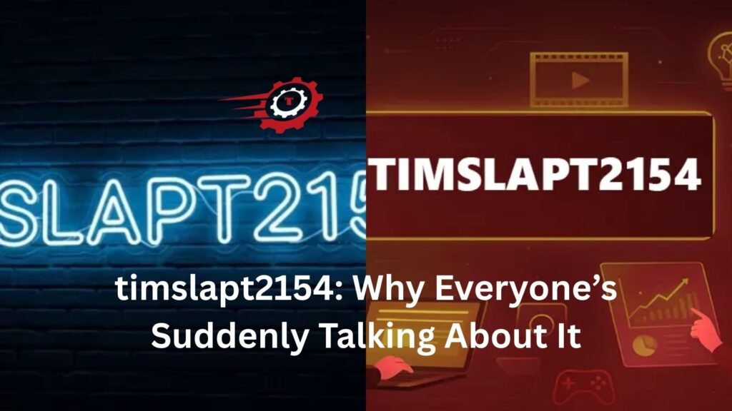 timslapt2154: Why Everyone’s Suddenly Talking About It timslapt2154