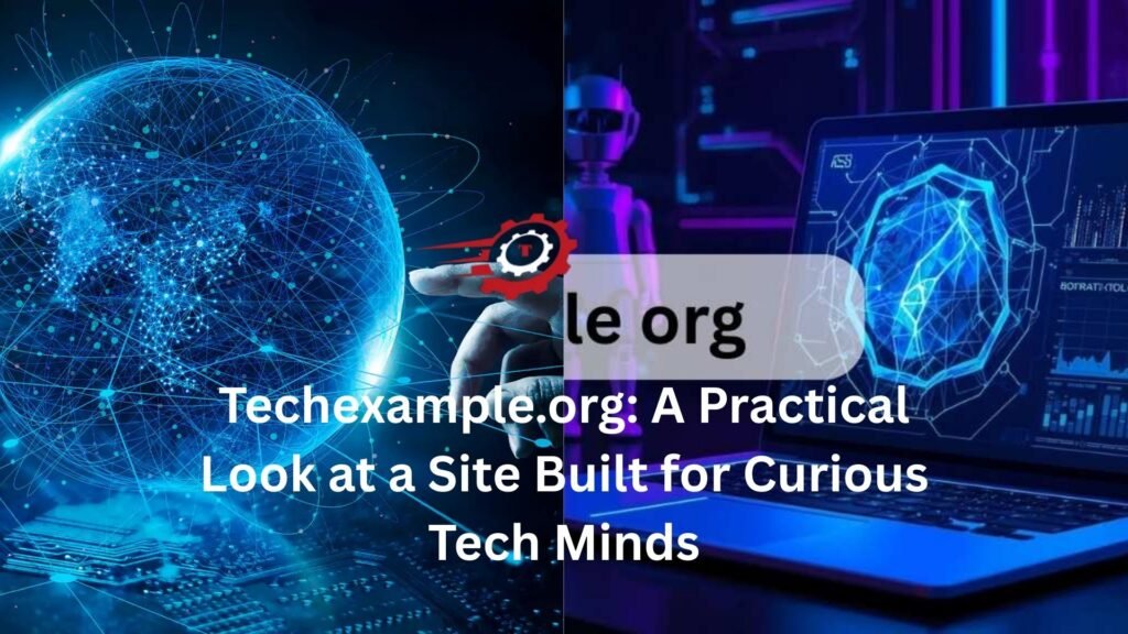 Techexample.org: A Practical Look at a Site Built for Curious Tech Minds techexample org
