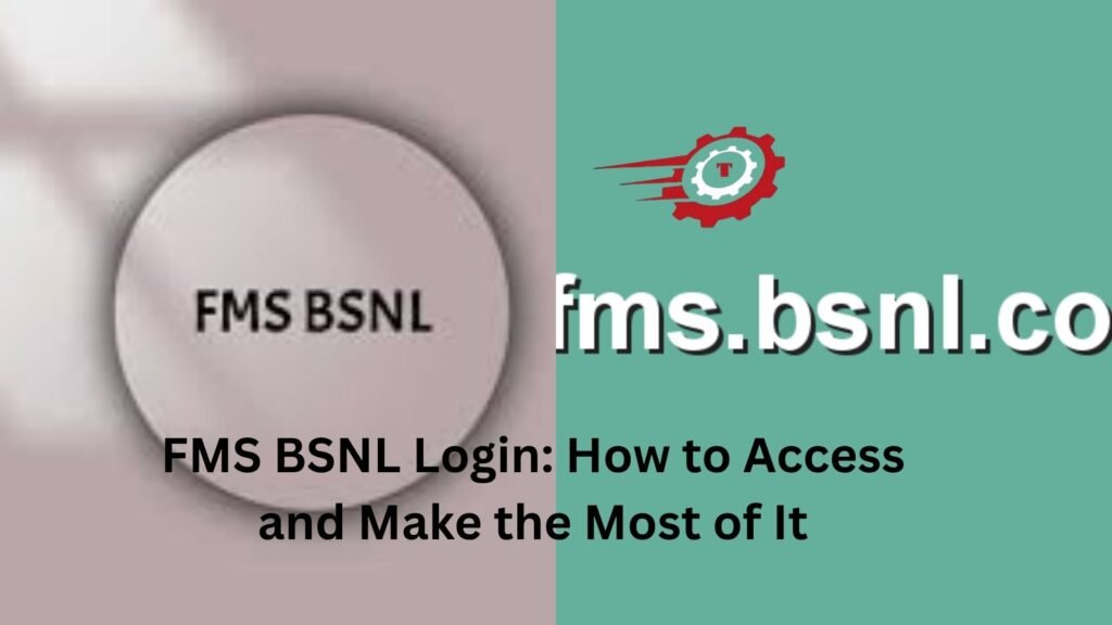 FMS BSNL Login: How to Access and Make the Most of It fms bsnl login