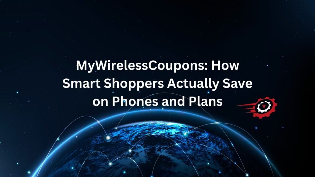 MyWirelessCoupons: How Smart Shoppers Actually Save on Phones and Plans topics mywirelesscoupons