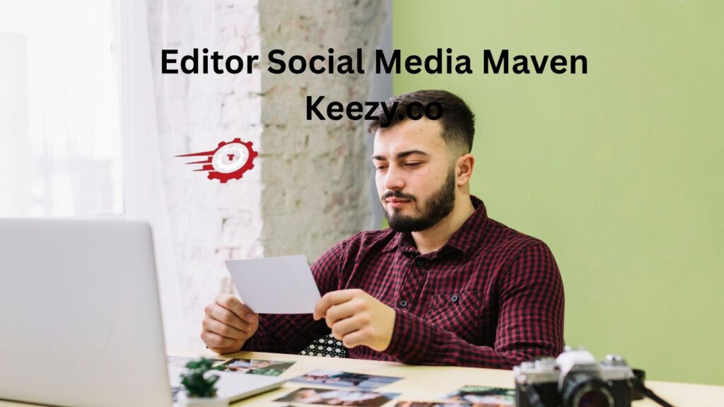 editor social media maven keezy.co