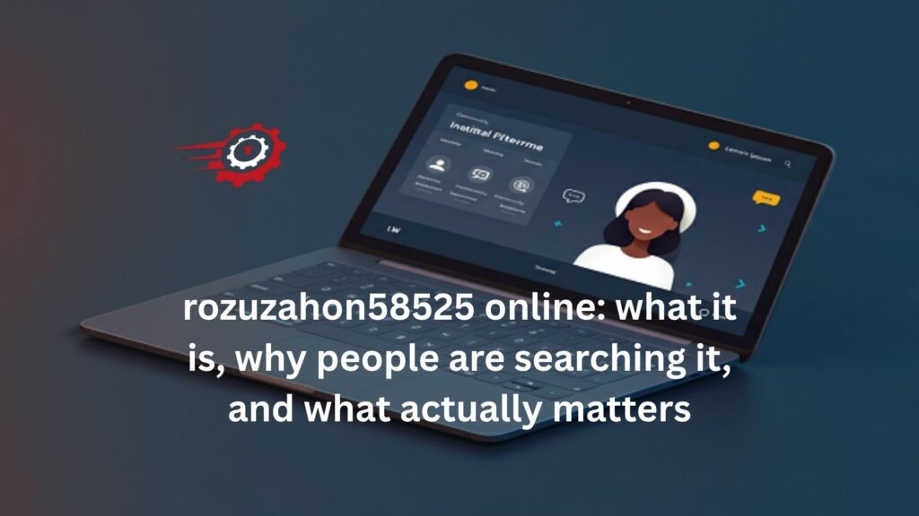 rozuzahon58525 online: what it is, why people are searching it, and what actually matters rozuzahon58525 online