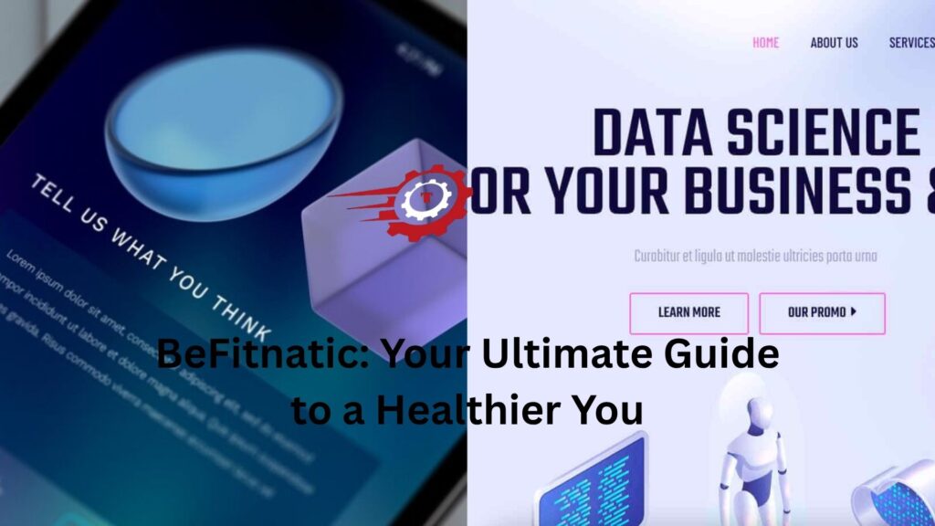 BeFitnatic: Your Ultimate Guide to a Healthier You about website befitnatic