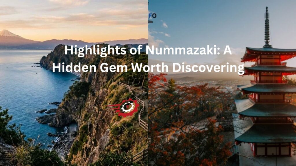 Highlights of Nummazaki: A Hidden Gem Worth Discovering highlights of nummazaki