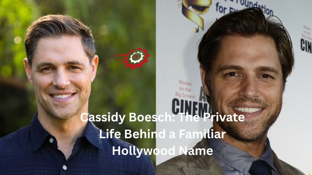 Cassidy Boesch: The Private Life Behind a Familiar Hollywood Name cassidy boesch