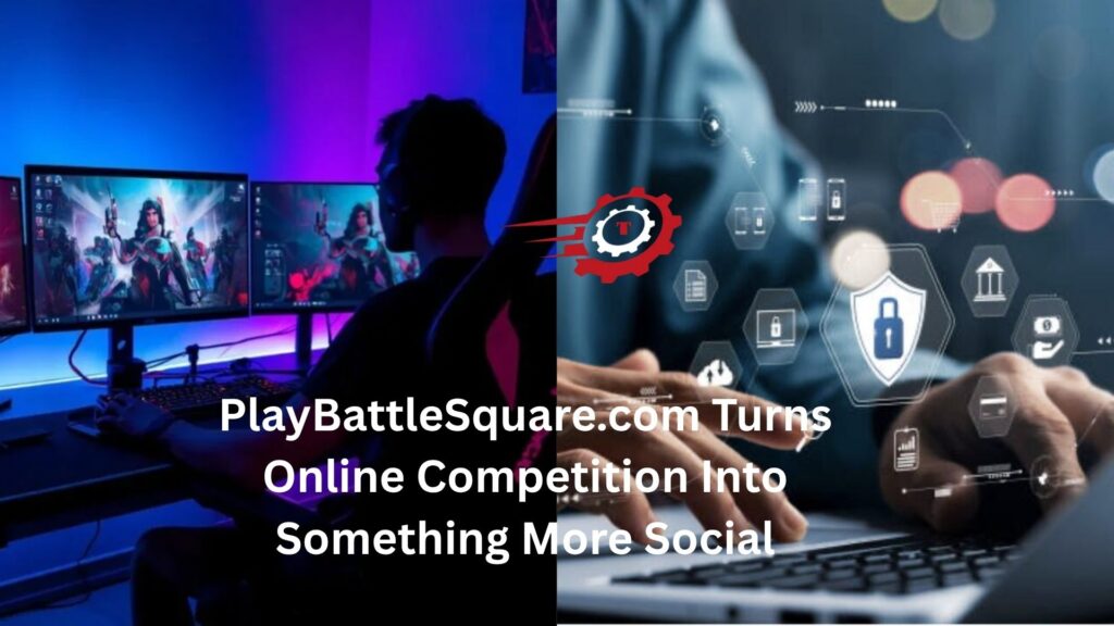 PlayBattleSquare.com Turns Online Competition Into Something More Social www.playbattlesquare .com