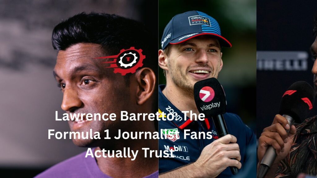 Lawrence Barretto: The Formula 1 Journalist Fans Actually Trust lawrence barretto