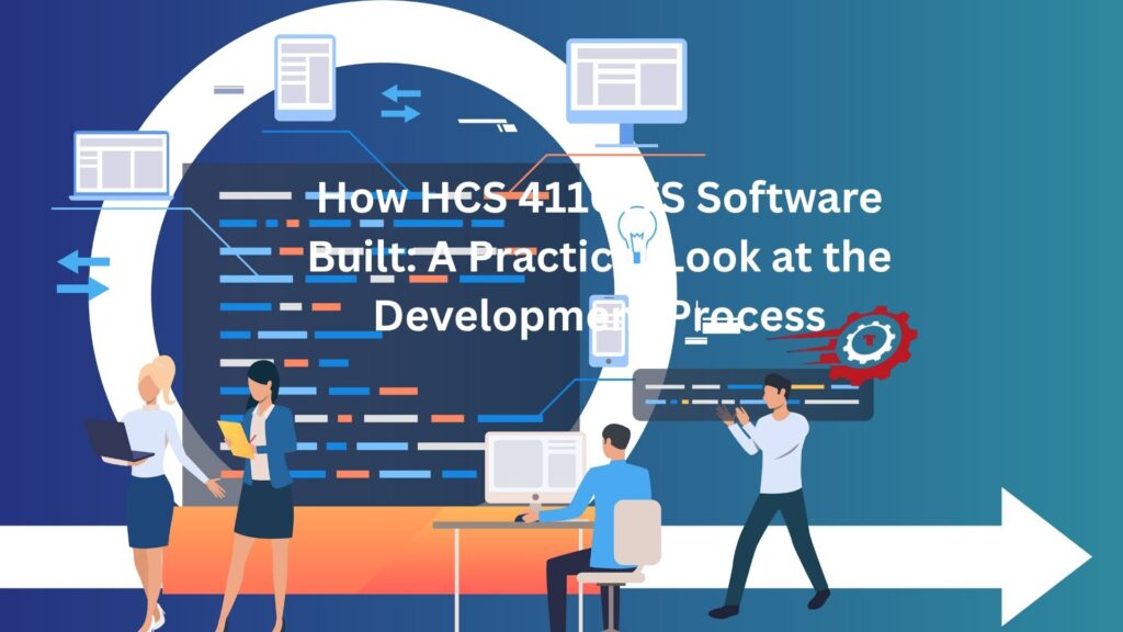 How HCS 411GITS Software Built: A Practical Look at the Development Process how hcs 411gits software built