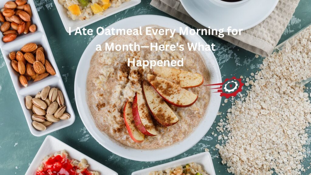 I Ate Oatmeal Every Morning for a Month—Here’s What Happened i ate oatmeal every morning for a month-here's what happened