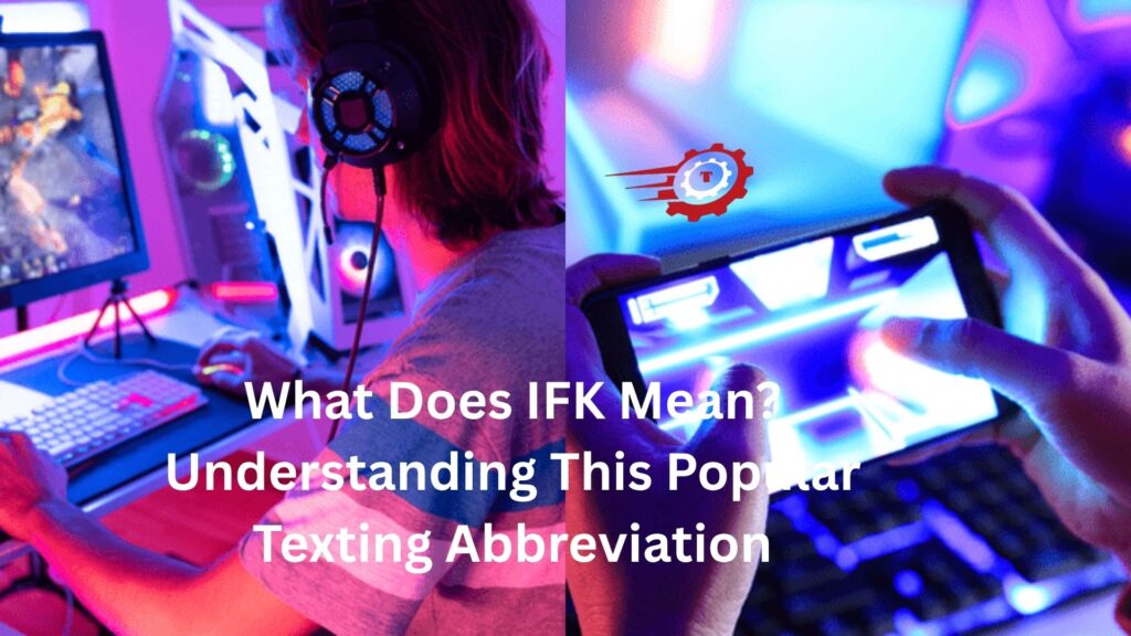 What Does IFK Mean? Understanding This Popular Texting Abbreviation What Does IFK Mean? Understanding This Popular Texting Abbreviation