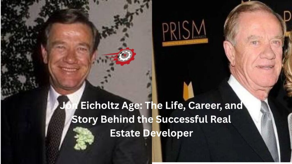 Jon Eicholtz Age: The Life, Career, and Story Behind the Successful Real Estate Developer jon eicholtz age